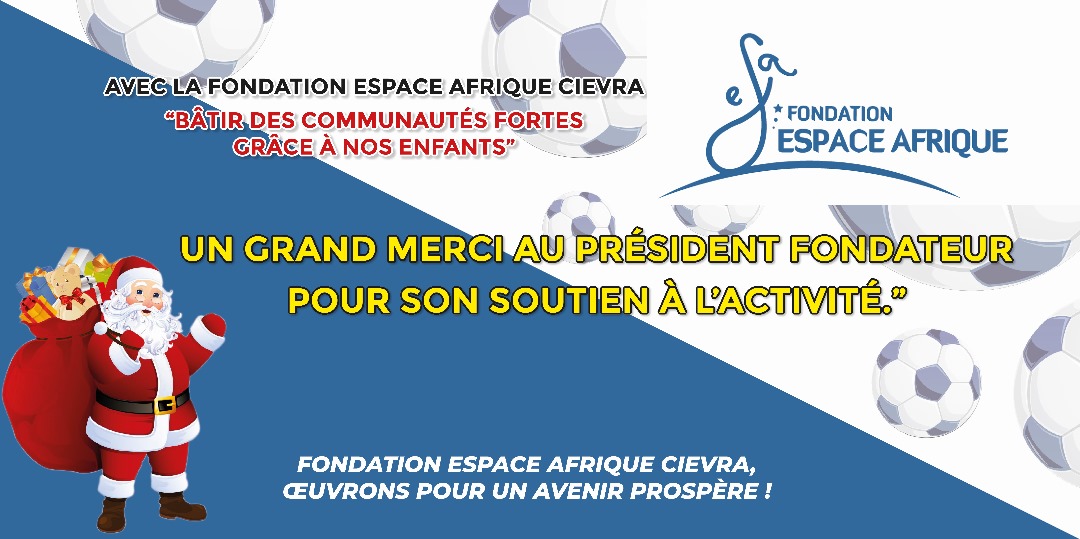 Avec la fondation ESPACE AFRIQUE CIEVRA "Bâtir des communautés fortes grâce à nos enfants"